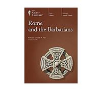 The Great Courses: Rome and the Barbarians