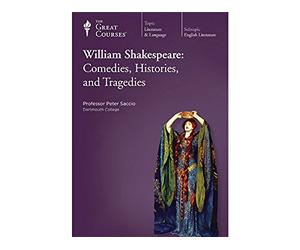 The Great Courses: Shakespeare: Comedies, Histories, and Tragedies