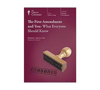The Great Courses: The First Amendment and You: What Everyone Should Know