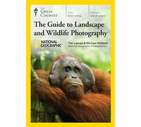 The Great Courses: The National Geographic Guide to Landscape and Wildlife Photography
