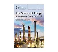 The Great Courses: The Science of Energy: Resources and Power Explained