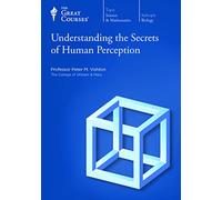 The Great Courses: Understanding The Secrets Of Human Perception