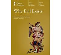 The Great Courses: Why Evil Exists