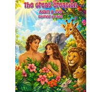The Great Creation: Adam & Eve: Coloring in Faith