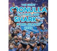 The Great Cronulla Sutherland Sharks Word Search: 100 Puzzles for NRL Fans, Club Legends, Premiership Moments, Rivalries, Stadium Stories, Plus a 50 Question Trivia Quiz