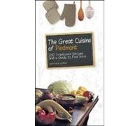The Great Cuisine Of Piedmont. 250 Traditional Recipes And A Guide To Fine Wine