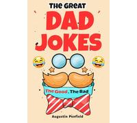 The Great Dad Jokes: The Ultimate Dad Joke Book With Over 250+ funny clean jokes for the whole family | Perfect Gift For Fathers Day