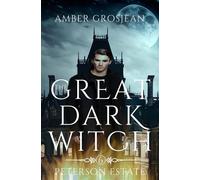 The Great Dark Witch Peterson Estate, #6 - Amber Grosjean - Amber Grosjean - ebook (ePub) - Livre