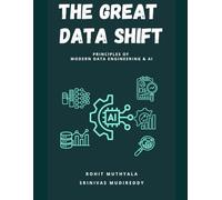 The Great Data Shift: Principles of Modern Data Engineering & AI