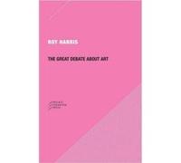 The Great Debate about Art by Harris & Roy & Jr. Roy Harris (Auteur)