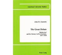 The Great Debate Bolshevism and the Literary Left in Germany 19171930 by John H Zammito John H. Zammito (Auteur)