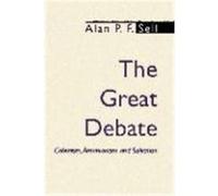 The Great Debate: Calvinism, Arminianism and Salvation Sell, Alan P. F. (Auteur)