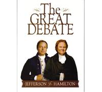 The Great Debate: Thomas Jefferson vs. Alexander Hamilton