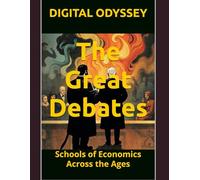 The Great Debates: Schools of Economics Across the Ages