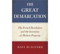 The Great Demarcation - Blaufarb Rafe Ben Weider Eminent Scholar and Director of the Institute on Napoleon and the French Revolution Ben Weider Eminent Sc Blaufarb Rafe Ben Weider Eminent Scholar and 