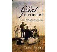 The Great Departure: Mass Migration From Eastern Europe And The Making Of The Free World