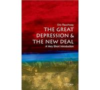 The Great Depression & The New Deal: A Very Short Introduction