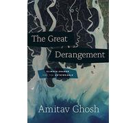 The Great Derangement: Climate Change and the Unthinkable