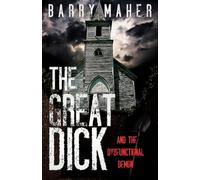 The Great Dick: And the Dysfunctional Demon