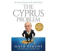 The Great Dictator of the Small Island The Cyprus Problem