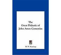 The Great Didactic of John Amos Comenius Keatinge, M. W. (Auteur)