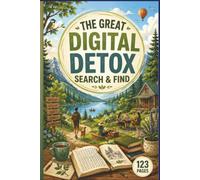 The Great Digital Detox Search & Find: 60 Mindfulness Vocabulary Challenges for Focus and Stress Relief: A Word Find Journey for Adults Seeking Mental Clarity and Wellness
