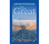 The Great Disappearance: A Beginner's Guide To The Next Major Event On Gods Prophetic Calendar To Prepare For The Coming Rapture Paperback Book By Midnight Cry Press