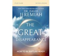 The Great Disappearance Bible Study Guide: How to Be Rapture Ready