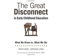 The Great Disconnect In Early Childhood Education