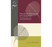 The Great Discourse on Causation: The Mahanidana Sutta and Its Commentaries
