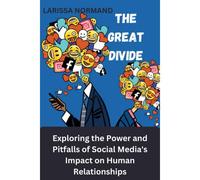 The Great Divide: Exploring The Power And Pitfalls Of Social Media's Impact On Human Relationships