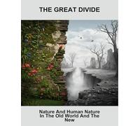 The Great Divide: Nature And Human Nature In The Old World And The New