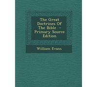 The Great Doctrines of the Bible - Primary Source Edition