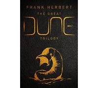 The Great Dune Trilogy: The stunning collector’s edition of Dune, Dune Messiah and Children of Dune