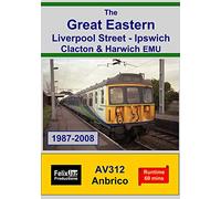 The Great Eastern Liverpool Street: Ipswich, Clacton & Harwich (Class 312)
