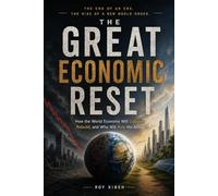 The Great Economic Reset: The old economic world is breaking apart