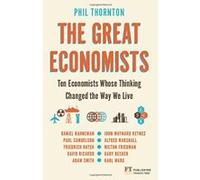The Great Economists: Ten Economists whose thinking changed the way we live - [Version Originale] Inconnu (Auteur)