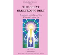 THE GREAT ELECTRONIC BELT: Revealing the Living Light of God Within and Around You