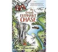 The Great Elephant Chase - Gillian Cross - Oxford University Press - Livre en Anglais - Paperback Gillian CrossGillian Cross (Auteur)