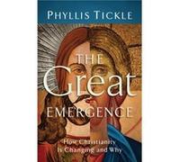 The Great Emergence How Christianity Is Changing and Why by Phyllis Tickle Phyllis Tickle (Auteur)