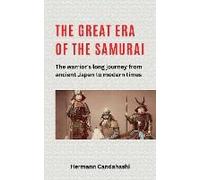 The Great Era Of The Samurai - The Warrior's Long Journey