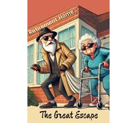 The Great Escape: From Retirement Home