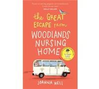 The Great Escape from Woodlands Nursing Home by Joanna Nell Joanna Nell (Auteur)