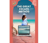 The Great Escape Method: How to Become a Digital Nomad, Break Free, Build a Location-Independent Income, and Live Your Best Digital Nomad Life.
