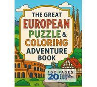 The Great European Puzzle & Coloring Adventure: A Relaxing Travel Puzzle Journey Through Famous Cities