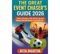 THE GREAT EVENT CHASER'S GUIDE 2026: Winter Olympics, FIFA World Cup and Global Festivals Worth Traveling For