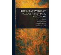 The Great Events by Famous Historians, Volume 07