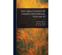 The Great Events by Famous Historians, Volume 07
