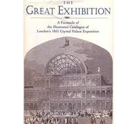 The Great Exhibition: London's Crystal Palace Exposition of 1851