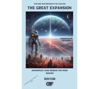 The Great Expansion: Humanitys Leap Beyond The Solar System